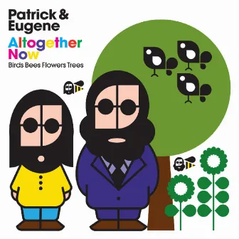 Altogther Now (Birds Bees Flowers Trees) by Patrick