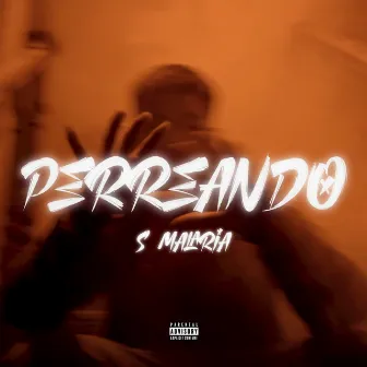 Perreando by S. MALARIA