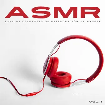 Asmr: Sonidos Calmantes De Restauración De Madera Vol. 1 by Alguna música