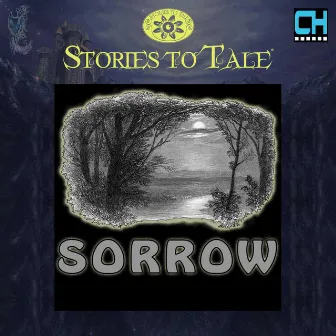 Stories To Tale Vol. 16: Sorrow by CueHits