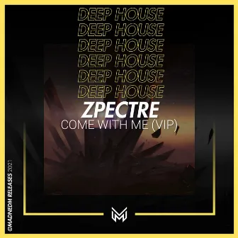 Come with Me (Vip) by Zpectre