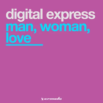 Man, Woman, Love by Digital Express