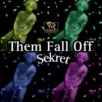 Them Fall Off by Sekret