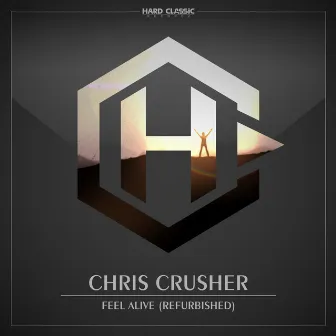 Feel Alive (Refurbished) by Chris Crusher