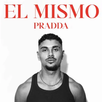 El Mismo by PRADDA®