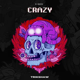 Crazy by Trikshaw