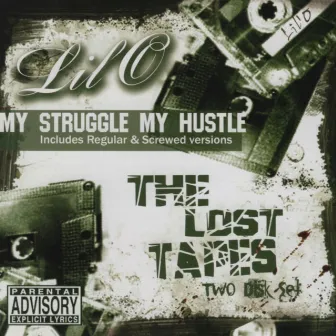 My Struggle My Hustle the Lost Tapes by Lil' O