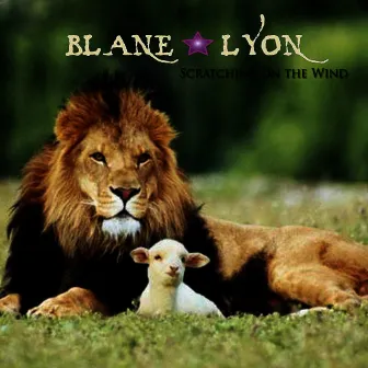 Scratching on the Wind by Blane Lyon