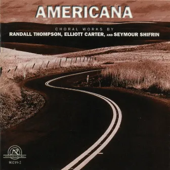 Americana: Choral Works by Randall Thompson, Elliott Carter, and Seymour Shifrin by University of Michigan Chamber Choir