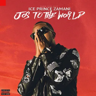 Jos To The World by Ice Prince