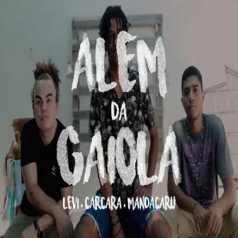 Além da Gaiola by Carcará