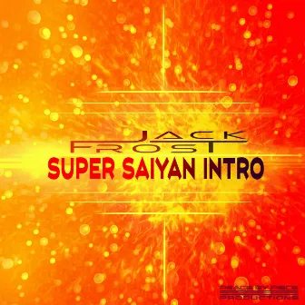 Super Saiyan (Intro) by Jack Frost