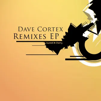 Dave Cortex Remixes EP by Dave Cortex