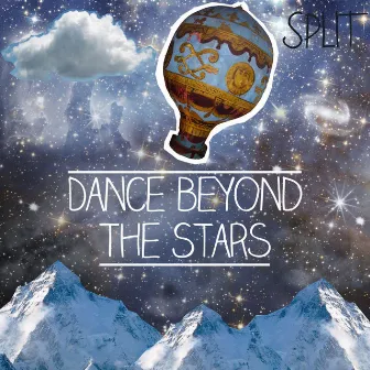 Dance Beyond the Stars by Split