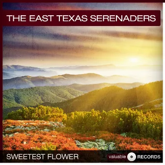 Sweetest Flower by The East Texas Serenaders