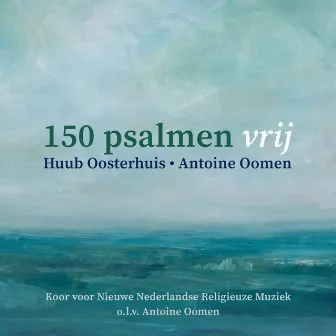 150 psalmen vrij by Antoine Oomen