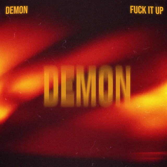 Demon Fuck It Up