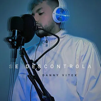 Se Descontrola by Danny Vitex