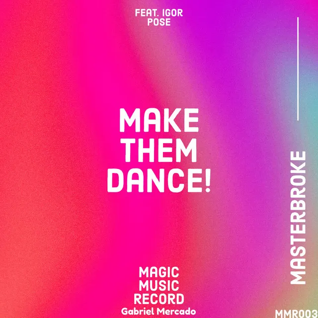 Make Them Dance!