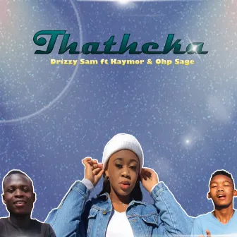 Thatheka by Drizzy Sam Rsa