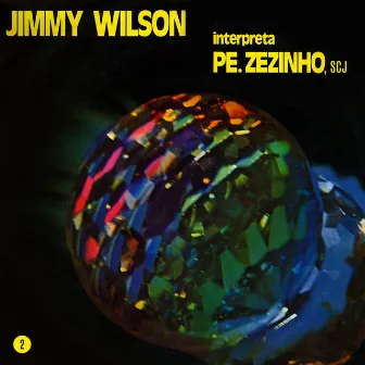 Jimmy Wilson Interpreta Pe. Zezinho SCJ, Vol. 2 by Jimmy Wilson