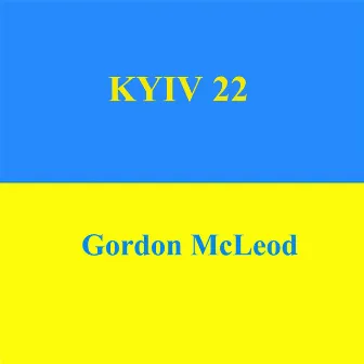 Kyiv 22 by Gordon Mcleod