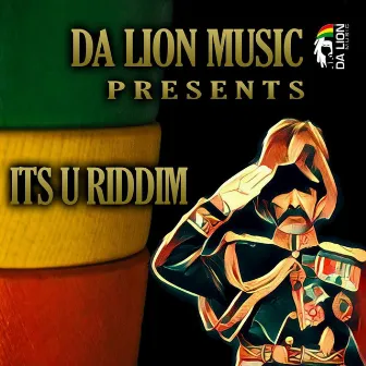 Its U Riddim by Da Lion Music