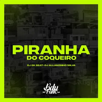 PIRANHA DO COQUEIRO by DJ Allanzinho Siilva