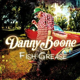 Fish Grease by Danny Boone