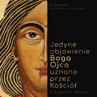 Orędzie Boga Ojca - Jedyne Objawienie Boga Ojca Uznane Przez Kościół by Danuta Stenka