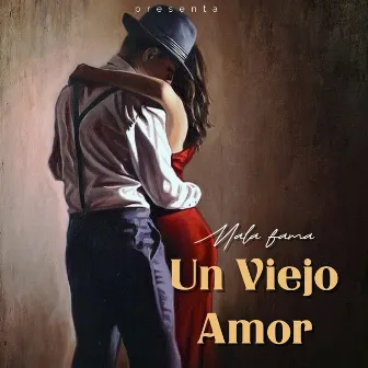 Un Viejo Amor by Mala Fama