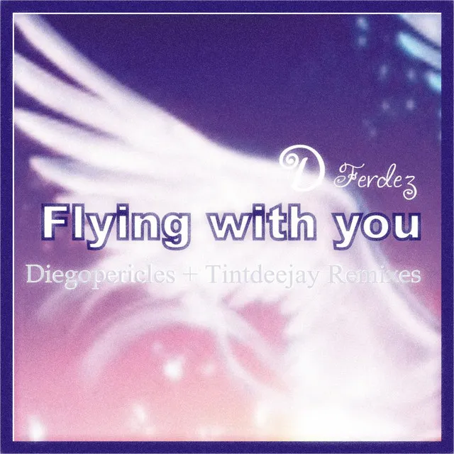 Flying With You - Diegopericles Remix