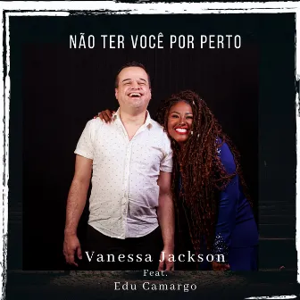 Não Ter Você por Perto by Vanessa Jackson