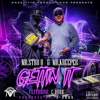 Gettin It (feat. C-Dubb) by Mr.Kreeper