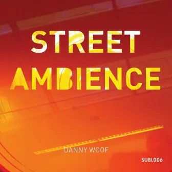 Street Ambiance by Danny Woof