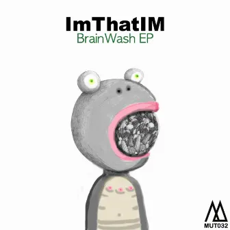 BrainWash by ImThatIM