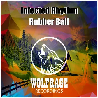 Rubber Ball by Infected Rhythm