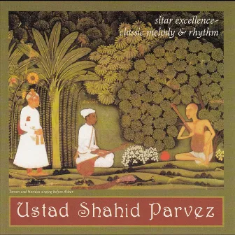 Sitar Excellence by Shahid Parvez