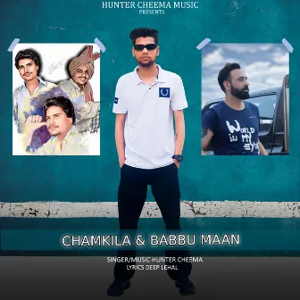 Chamkila And Babbu Maan by Hunter Cheema