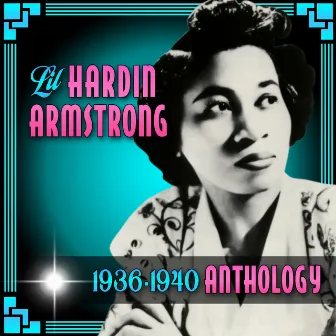 1936-1940 Anthology by Lil Hardin Armstrong