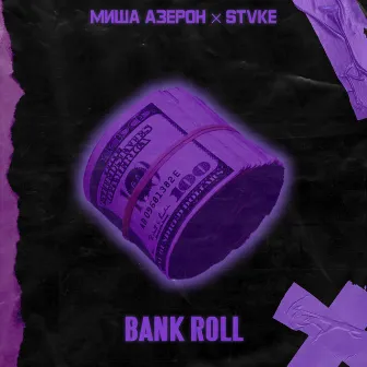 Bank Roll by STVKE