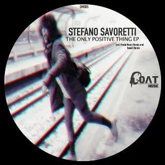 The Only Positive Thing by Stefano Savoretti