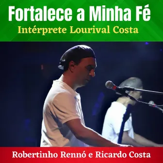 Fortalece a Minha Fé by Robertinho Rennó e Ricardo Costa