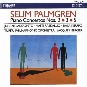 Selim Palmgren : Piano Concertos 2, 3 & 5 by Jacques Mercier