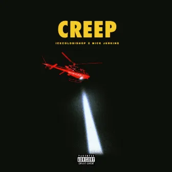 CREEP by ICECOLDBISHOP