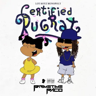 Certified Rugrat (Prod. By Akamoshun) [Original HQ Version] by Primetime Paco