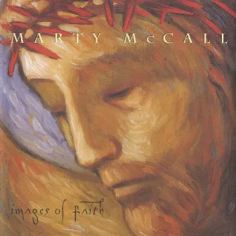 Images Of Faith by Marty McCall