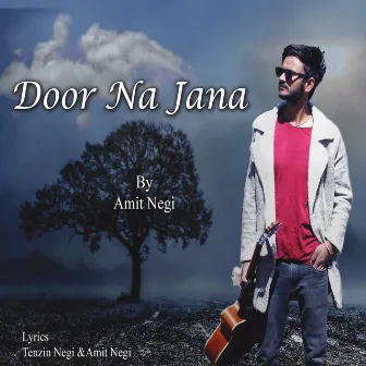 Door Na Jana by Amit Negi