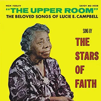 The Beloved Songs of Lucie Campbell by The Stars Of Faith