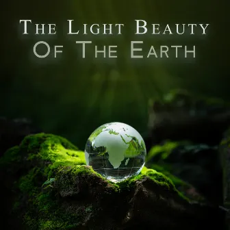 The Light Beauty Of The Earth by 